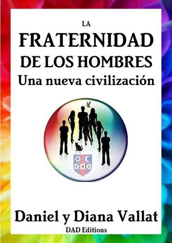 Cover image for La Fraternidad De Los Hombres - UNA Nueva Civilizacion