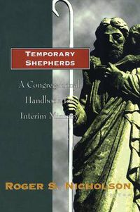 Cover image for Temporary Shepherds: A Congregational Handbook for Interim Ministry