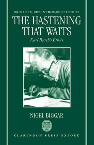 Cover image for The Hastening That Waits: Karl Barth's Ethics