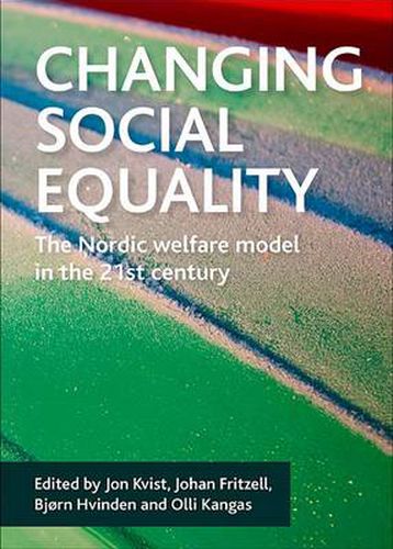 Cover image for Changing social equality: The Nordic welfare model in the 21st century