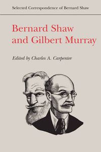 Cover image for Bernard Shaw and Gilbert Murray