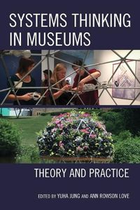 Cover image for Systems Thinking in Museums: Theory and Practice