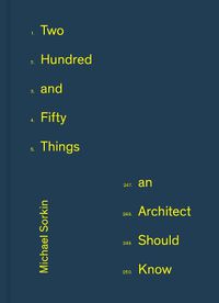 Cover image for 250 Things An Architect Should Know