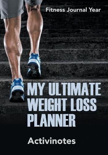 Cover image for My Ultimate Weight Loss Planner - Fitness Journal Year