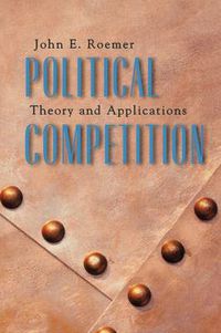 Cover image for Political Competition: Theory and Applications