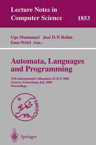 Cover image for Automata, Languages and Programming: 27th International Colloquium, ICALP 2000, Geneva, Switzerland, July 9-15, 2000 Proceedings