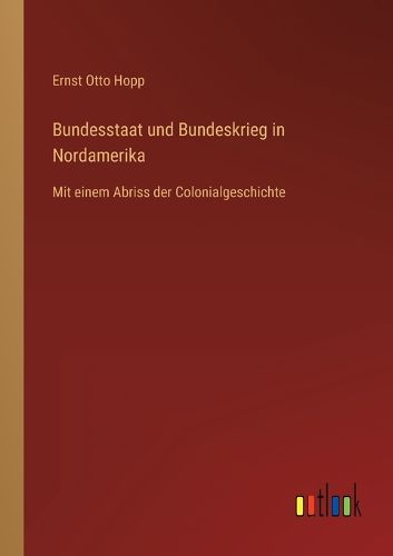 Cover image for Bundesstaat und Bundeskrieg in Nordamerika