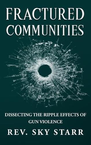 Cover image for Fractured Communities: Dissecting the Ripple Effects of Gun Violence