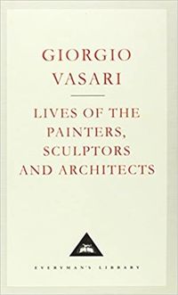 Cover image for Lives of the Painters, Sculptors and Architects