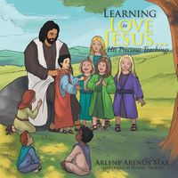 Cover image for Learning to Love Jesus . . . His Precious Teachings