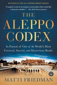 Cover image for The Aleppo Codex: A True Story of Obsession, Faith, and the Pursuit of an Ancient Bible