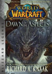 Cover image for World of Warcraft: Dawn of the Aspects: Blizzard Legends