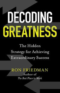 Cover image for Decoding Greatness: The Hidden Strategy for Achieving Extraordinary Success
