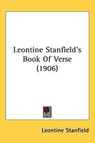 Cover image for Leontine Stanfield's Book of Verse (1906)