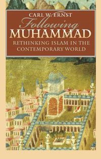 Cover image for Following Muhammad: Rethinking Islam in the Contemporary World