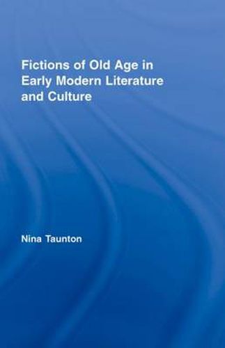 Cover image for Fictions of Old Age in Early Modern Literature and Culture