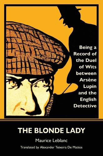 Cover image for The Blonde Lady: Being a Record of the Duel of Wits Between Arsene Lupin and the English Detective (Warbler Classics)