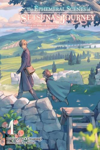 Cover image for The Ephemeral Scenes of Setsuna's Journey, Vol. 1 (light novel)