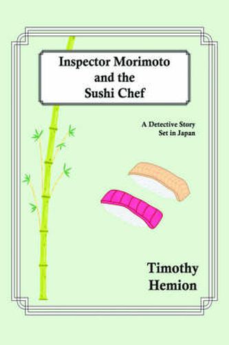Cover image for Inspector Morimoto and the Sushi Chef: A Detective Story Set in Japan