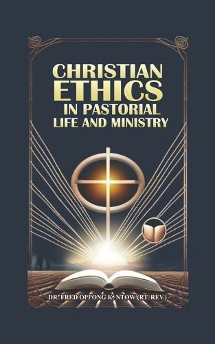 Cover image for Christian Ethics in Pastoral Life & Ministry