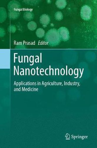 Cover image for Fungal Nanotechnology: Applications in Agriculture, Industry, and Medicine