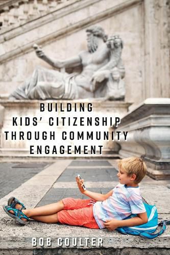 Cover image for Building Kids' Citizenship Through Community Engagement