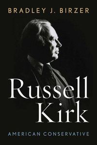 Cover image for Russell Kirk: American Conservative
