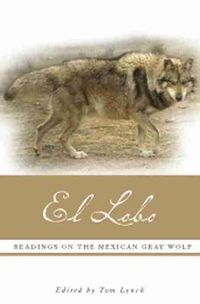 Cover image for El Lobo: Readings on the Mexican Gray Wolf