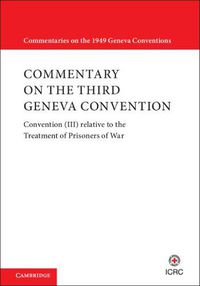 Cover image for Commentary on the Third Geneva Convention 2 Volumes Paperback Set: Convention (III) relative to the Treatment of Prisoners of War