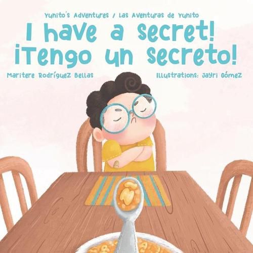 Cover image for !I Have a Secret!/!Tengo un Secreto!: Yunito's Adventures-Las Aventuras de Yunito