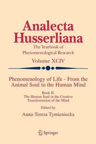 Cover image for Phenomenology of Life - From the Animal Soul to the Human Mind: Book II. The Human Soul in the Creative Transformation of the Mind