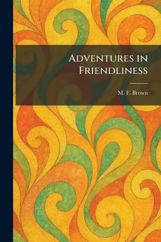 Cover image for Adventures in Friendliness