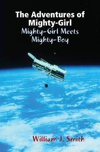 Cover image for The Adventures of Mighty-Girl: Mighty-Girl Meets Mighty-Boy