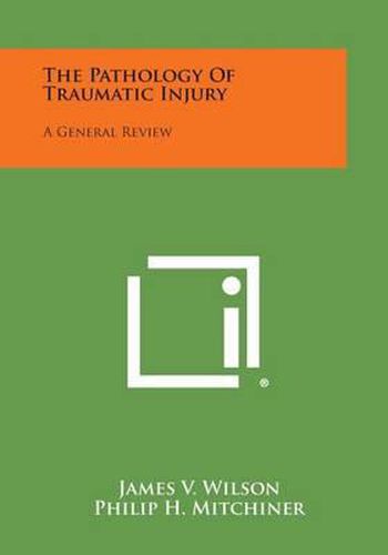 Cover image for The Pathology of Traumatic Injury: A General Review