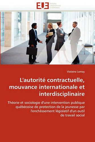 Cover image for L'Autorit Contractuelle, Mouvance Internationale Et Interdisciplinaire