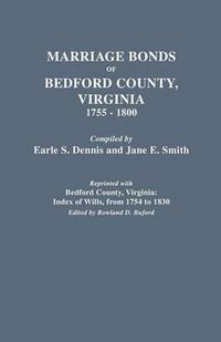 Cover image for Marriage Bonds of Bedford County, Virginia, 1755-1800