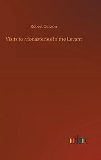 Cover image for Visits to Monasteries in the Levant