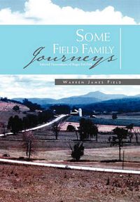 Cover image for Some Field Family Journeys: Selected Descendants of Roger Del Feld