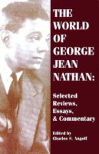 Cover image for The World of George Jean Nathan: Essays, Reviews and Commentary