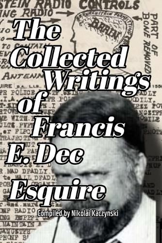 Cover image for The Collected Writings of Francis E. Dec Esquire