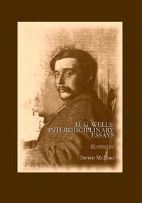 Cover image for H. G. Wells: Interdisciplinary Essays