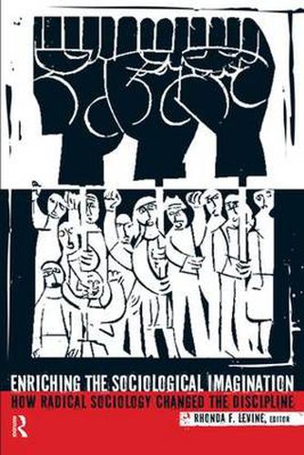 Cover image for Enriching the Sociological Imagination: How Radical Sociology Changed the Discipline