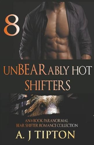 Cover image for UnBEARably Hot Shifters: An 8 Book Paranormal Bear Shifter Romance Collection