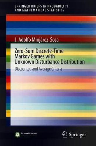 Cover image for Zero-Sum Discrete-Time Markov Games with Unknown Disturbance Distribution: Discounted and Average Criteria