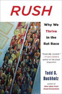 Cover image for Rush: Why We Thrive in the Rat Race