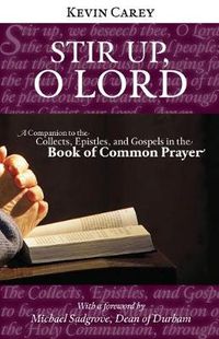 Cover image for Stir Up, O Lord: A Companion to the Collects, Epistles, and Gospels in the Book of Common Prayer
