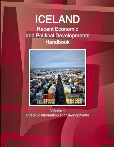 Cover image for Iceland Recent Economic and Political Developments Handbook Volume 1 Strategic Information and Developments