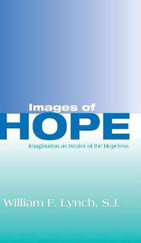 Cover image for Images of Hope: Imagination as Healer of the Hopeless