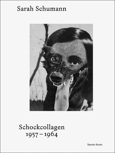 Cover image for Sarah Schumann: Shock Collages