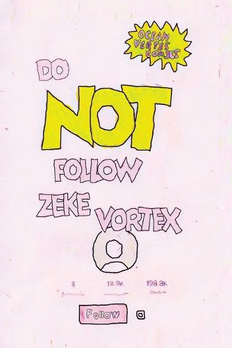Cover image for Do NOT follow Zeke Vortex!
